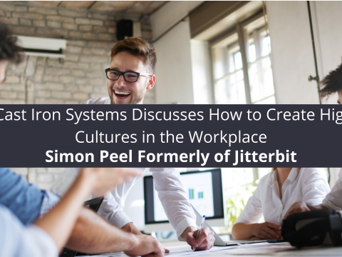 Simon Peel, Formerly of Jitterbit, IBM and Cast Iron Systems Discusses How to Create High Growth Cultures in the Workplace