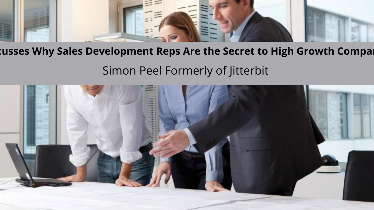 Simon Peel Formerly of Jitterbit Reps Are the Secret High Growth Compan